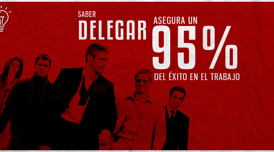 6 Tips para aprender a delegar.