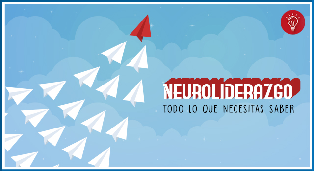 Neuroliderazgo: Todo lo que necesitas saber.