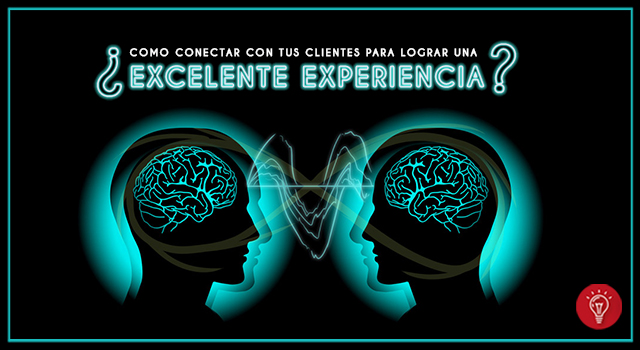 Como conectar con tus clientes para lograr una excelente experiencia