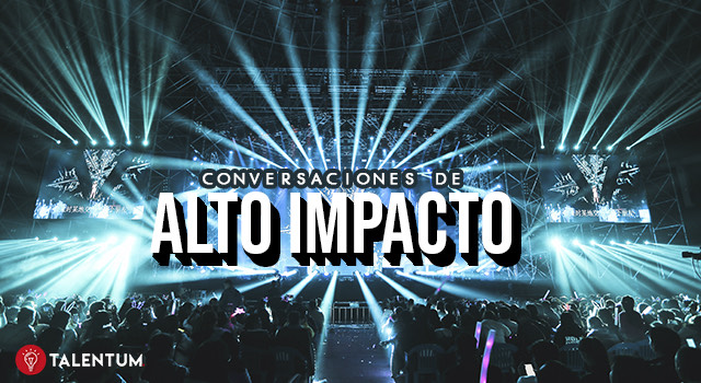 La Fórmula para tener Conversaciones de Alto Impacto