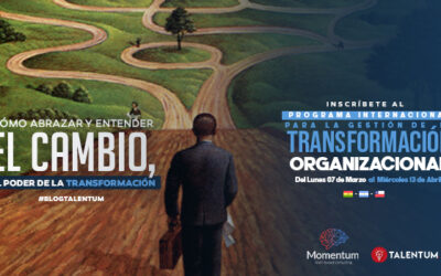 CÓMO ABRAZAR Y ENTENDER EL CAMBIO, EL PODER DE LA TRANSFORMACIÓN